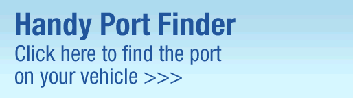 Handy Port Finder. Click here to find the port on your vehicle.